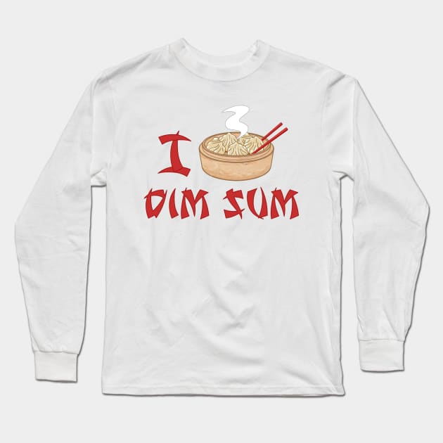 I Love Dim Sum Long Sleeve T-Shirt by CCDesign